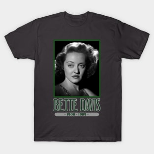 BETTE DAVIS 1908 0 1989 T-Shirt